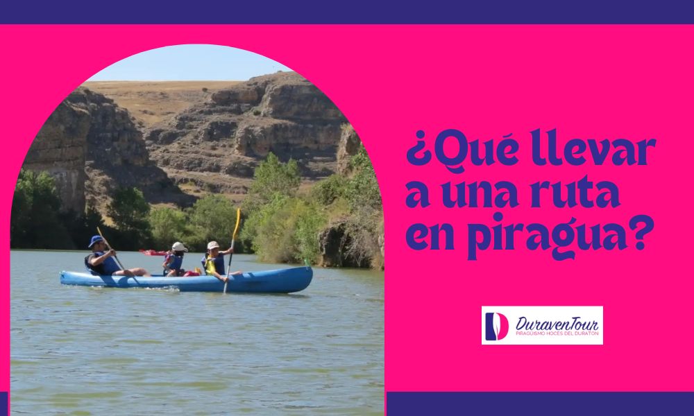 ¿Qué llevar a una ruta de piragüismo con Duraventour?